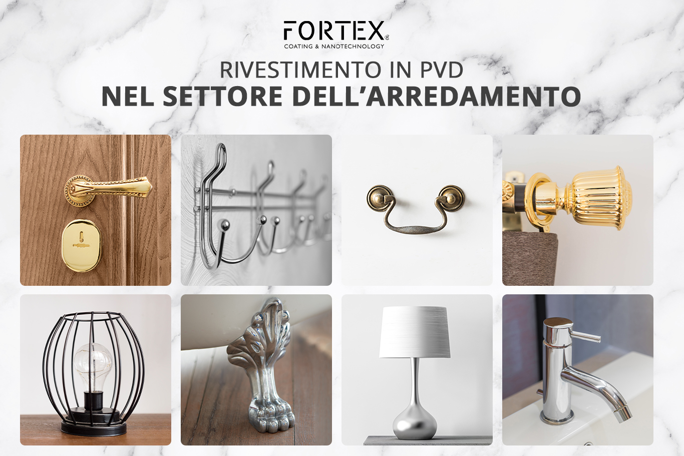 Non solo moda… L’esperienza di Fortex® a disposizione della realizzazione di rivestimenti in PVD per l’arredamento.